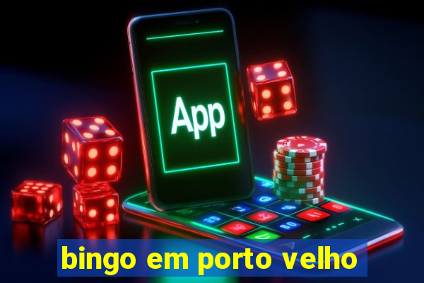 bingo em porto velho